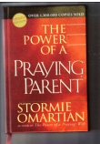 The Power of a Praying Parent By Stormie Omartian The Power of a Praying Parent By Stormie Omartian